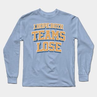 Both Teams Suck Long Sleeve T-Shirt